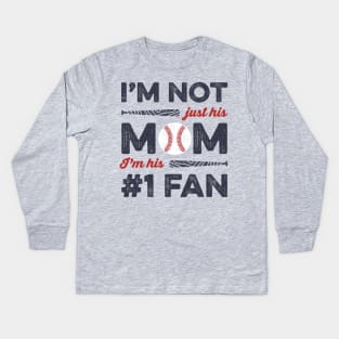 I'm Not Just His Mom I'm His Number 1 Fan Baseball Mom Kids Long Sleeve T-Shirt